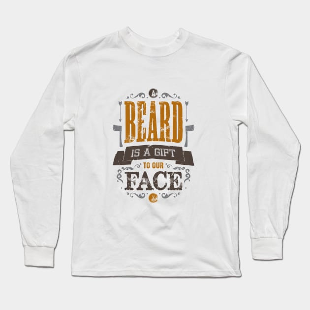 A BEARD IS A GIFT TO OUR FACE Long Sleeve T-Shirt by snevi